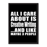 All I Care About Is Creative Writing And Like Maybe 3 People - Portrait Frame Photo Tile
