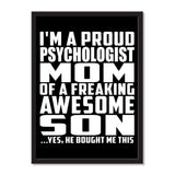 I'm A Proud Psychologist Mom Of A Freaking Awesome Son, He Bought Me This - Portrait Frame Photo Tile