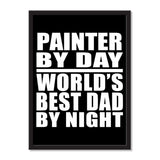 Painter By Day World's Best Dad By Night - Portrait Frame Photo Tile