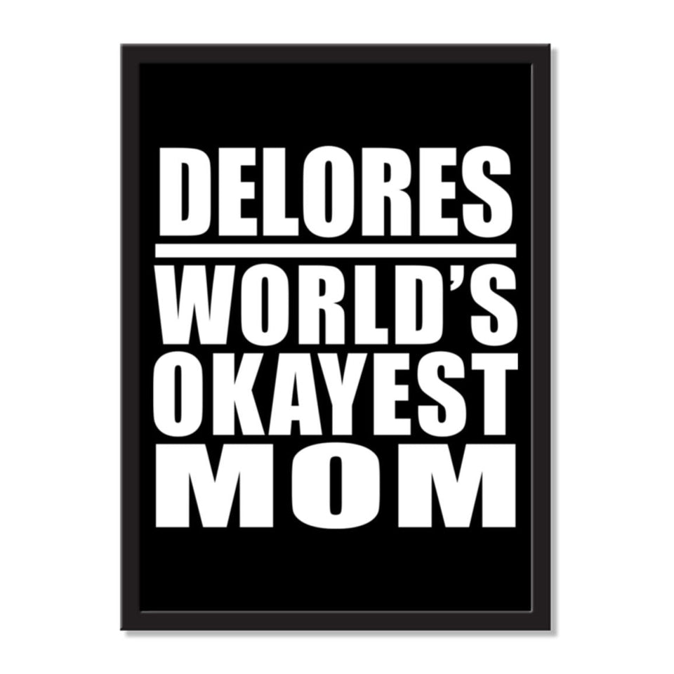 Delores World's Okayest Mom - Portrait Frame Photo Tile