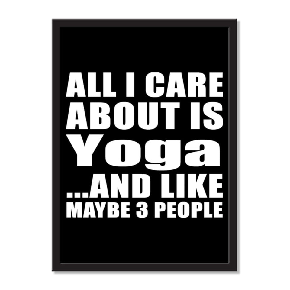 All I Care About Is Yoga And Like Maybe 3 People - Portrait Frame Photo Tile