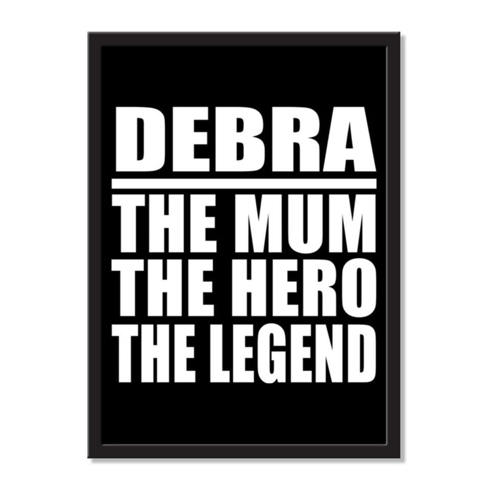 Debra The Mum The Hero The Legend - Portrait Frame Photo Tile