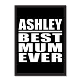 Ashley Best Mum Ever - Portrait Frame Photo Tile