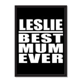 Leslie Best Mum Ever - Portrait Frame Photo Tile