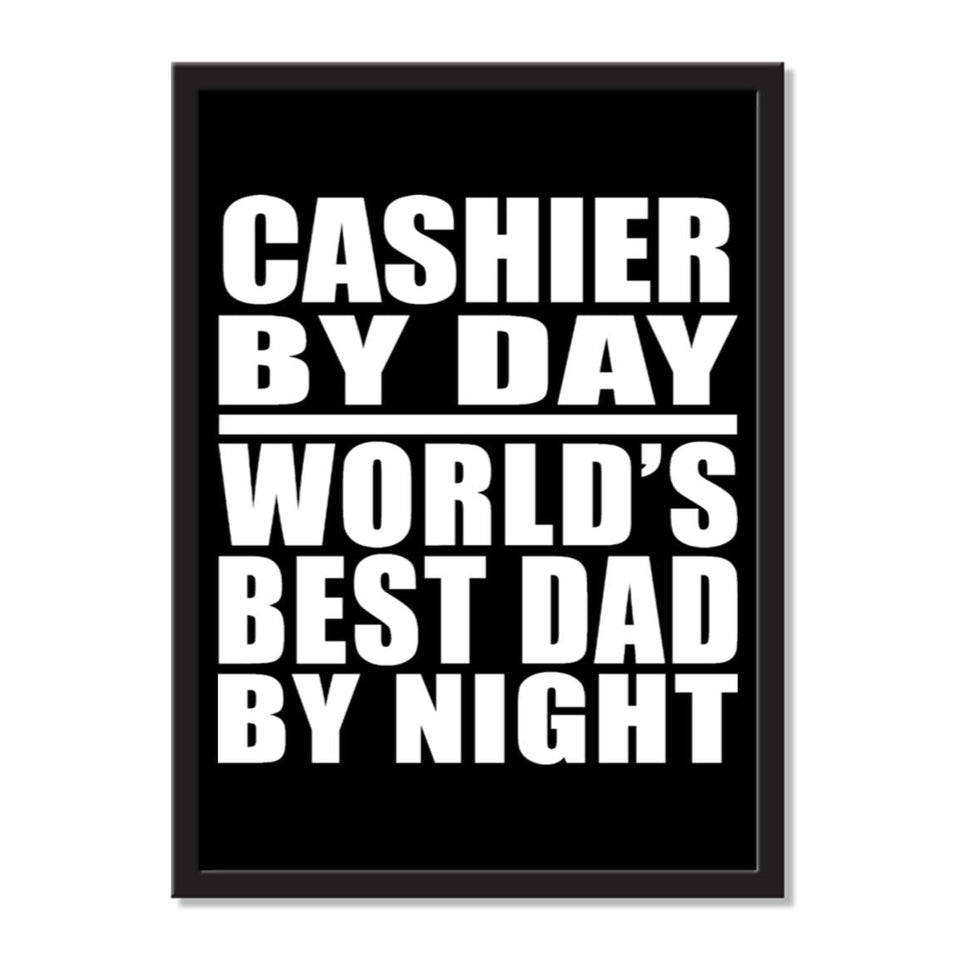 Cashier By Day World's Best Dad By Night - Portrait Frame Photo Tile