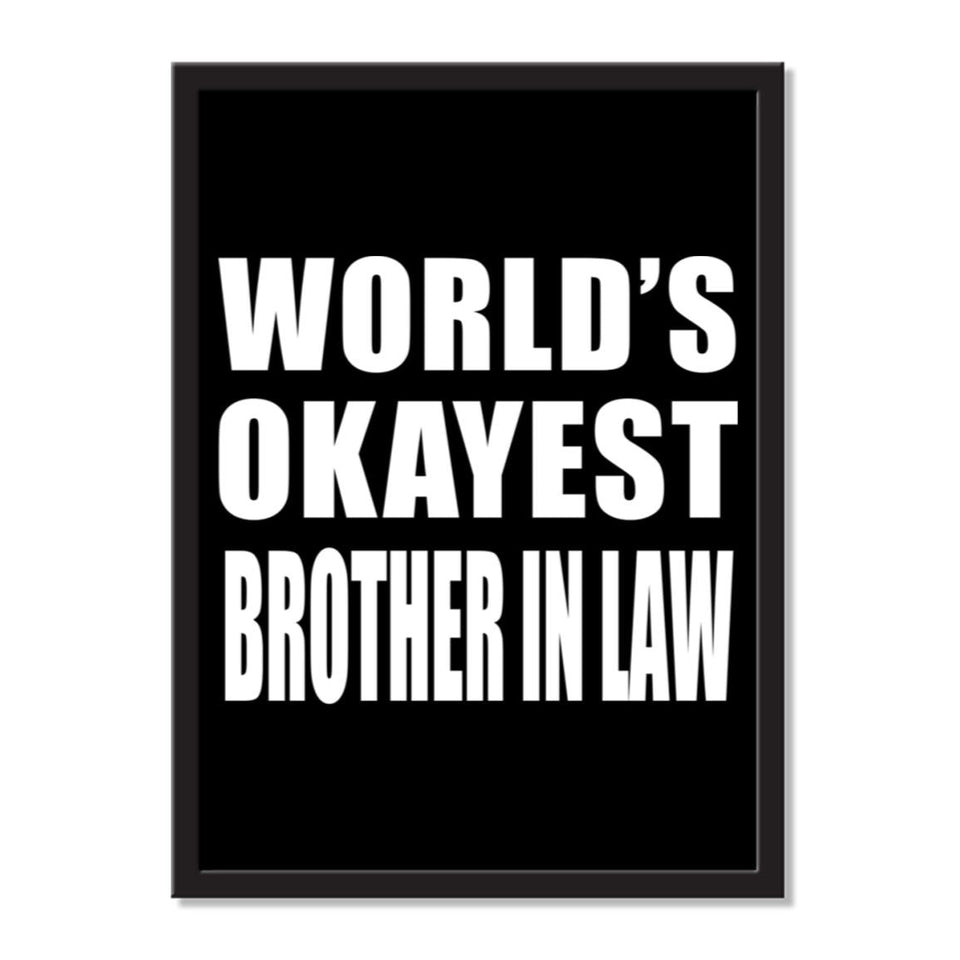 World's Okayest Brother In Law - Portrait Frame Photo Tile