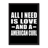 All I Need Is Love And A American Curl - Portrait Frame Photo Tile