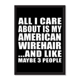 All I Care About Is My American Wirehair And Like Maybe 3 People - Portrait Frame Photo Tile