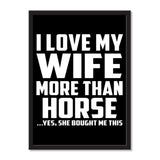 I Love My Wife More Than Horse ...Yes, She Bought Me This - Portrait Frame Photo Tile