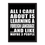 All I Care About Is Learning A Foreign Language And Like Maybe 3 People - Portrait Frame Photo Tile