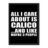 All I Care About Is Calico And Like Maybe 3 People - Portrait Frame Photo Tile