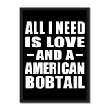 All I Need Is Love And A American Bobtail - Portrait Frame Photo Tile