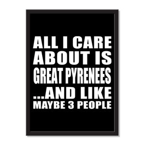 All I Care About Is Great Pyrenees And Like Maybe 3 People - Portrait Frame Photo Tile