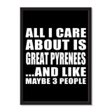 All I Care About Is Great Pyrenees And Like Maybe 3 People - Portrait Frame Photo Tile