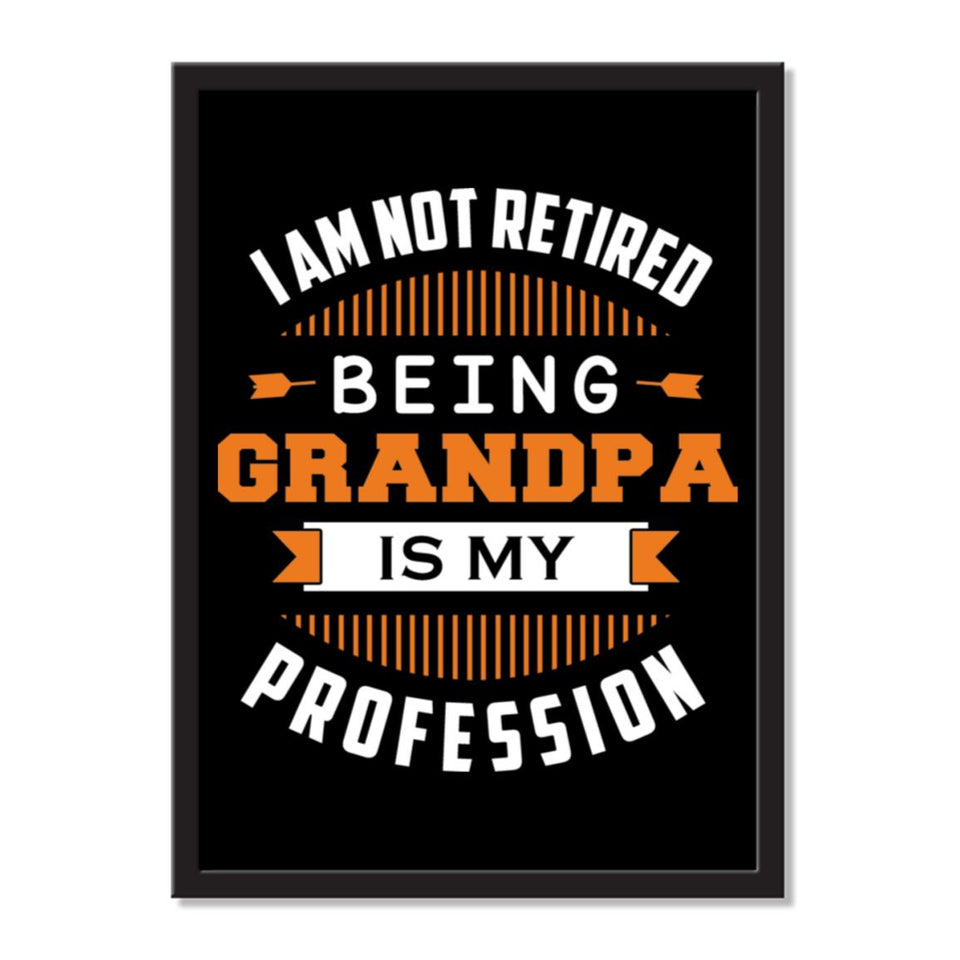 I Am Not Retired, Being Grandpa Is My Profession - Portrait Frame Photo Tile