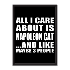 All I Care About Is Napoleon Cat And Like Maybe 3 People - Portrait Frame Photo Tile