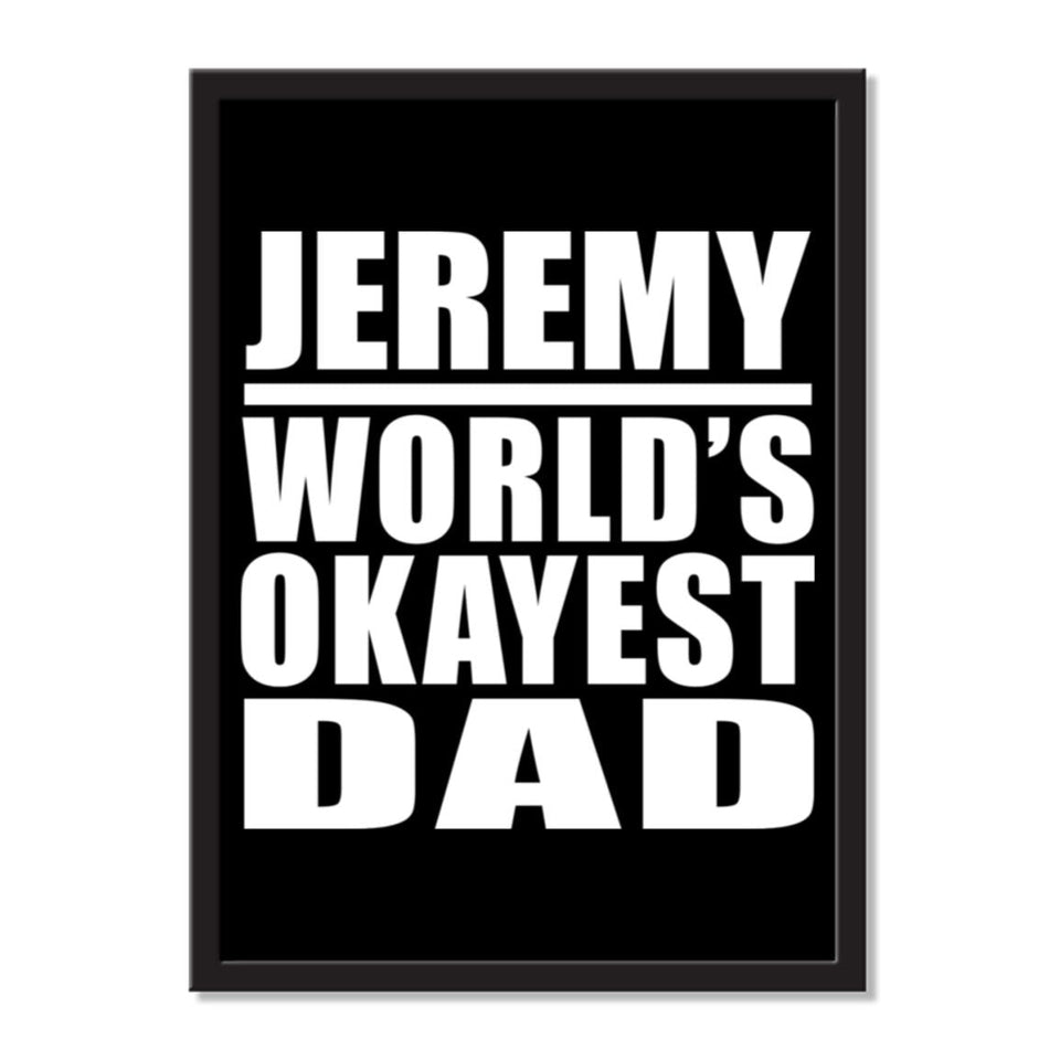 Jeremy World's Okayest Dad - Portrait Frame Photo Tile