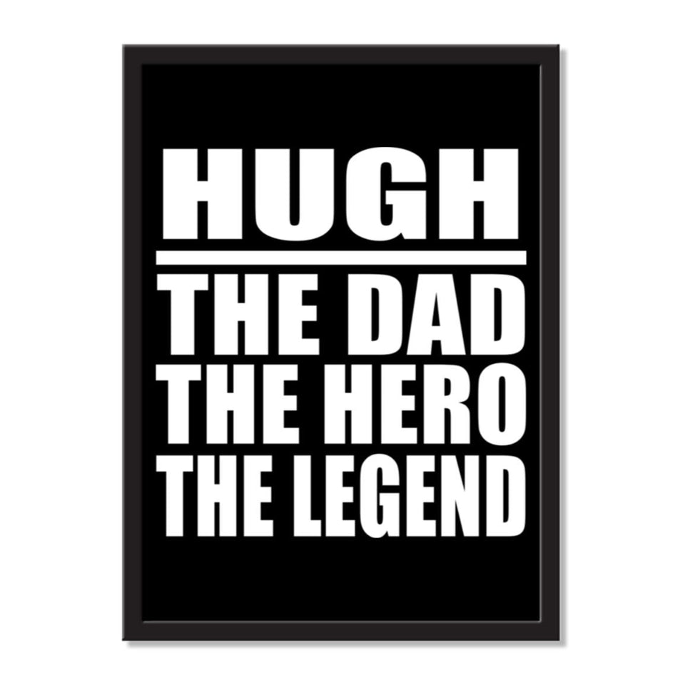 Hugh The Dad The Hero The Legend - Portrait Frame Photo Tile
