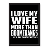 I Love My Wife More Than Boomerangs ...Yes, She Bought Me This - Portrait Frame Photo Tile