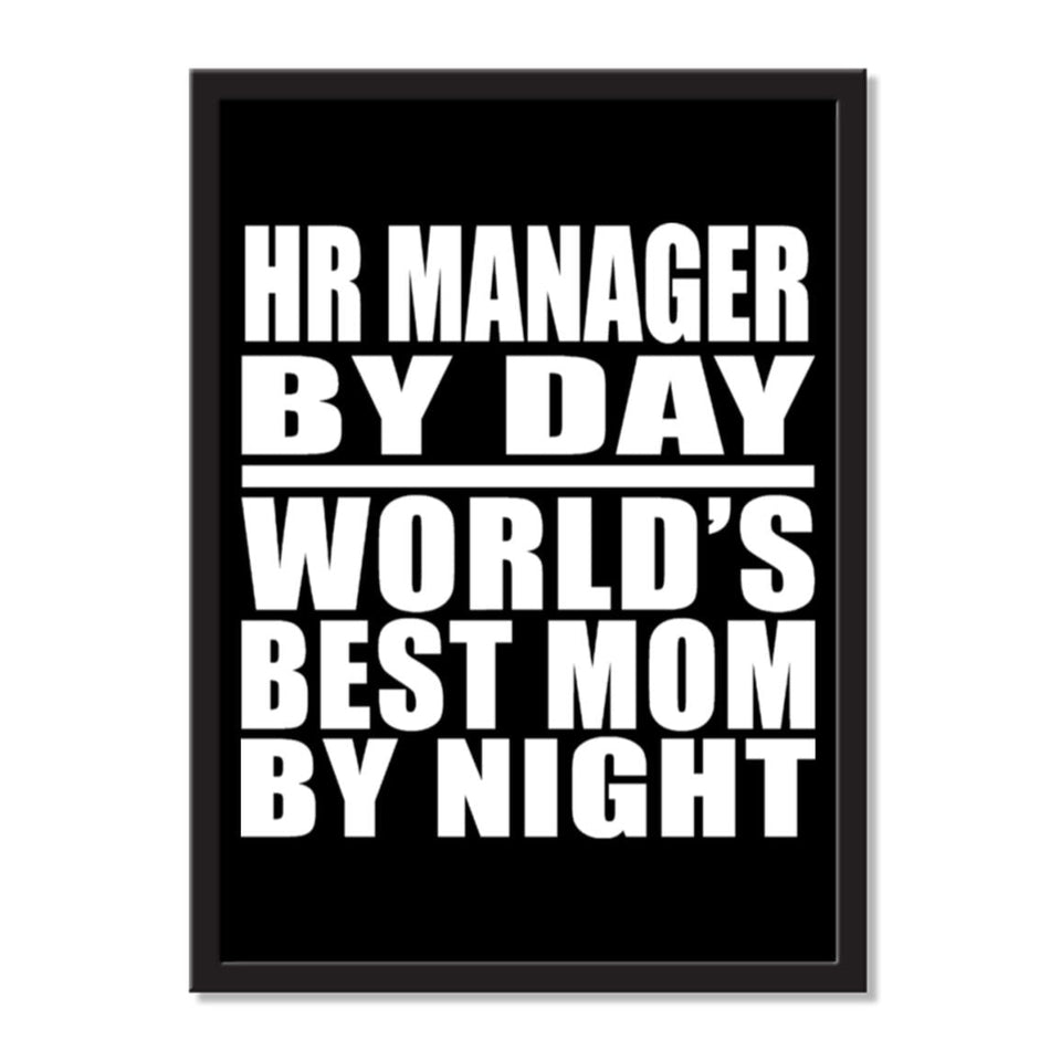 Hr Manager By Day World's Best Mom By Night - Portrait Frame Photo Tile