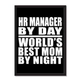 Hr Manager By Day World's Best Mom By Night - Portrait Frame Photo Tile