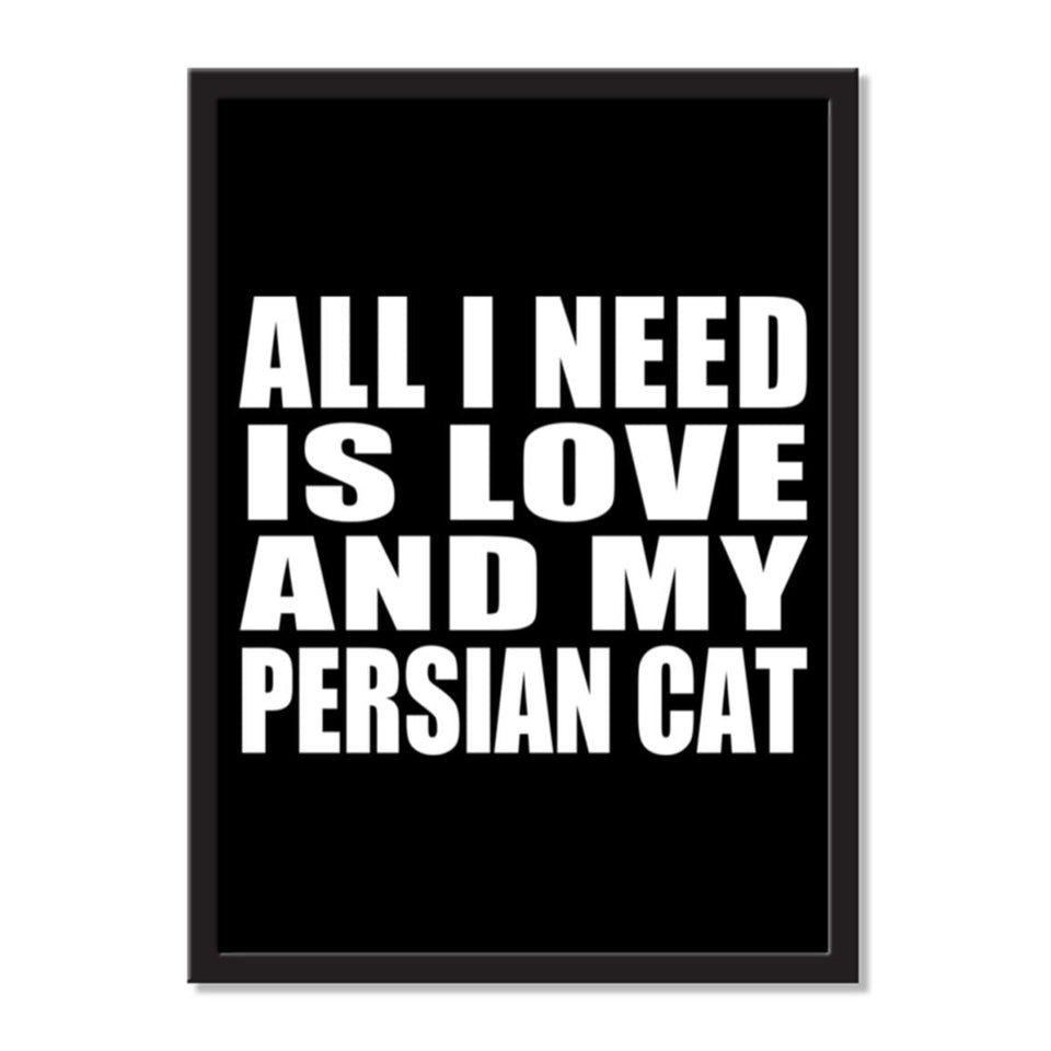 All I Need Is Love And My Persian Cat - Portrait Frame Photo Tile