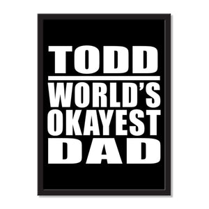 Todd World's Okayest Dad - Portrait Frame Photo Tile