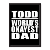 Todd World's Okayest Dad - Portrait Frame Photo Tile