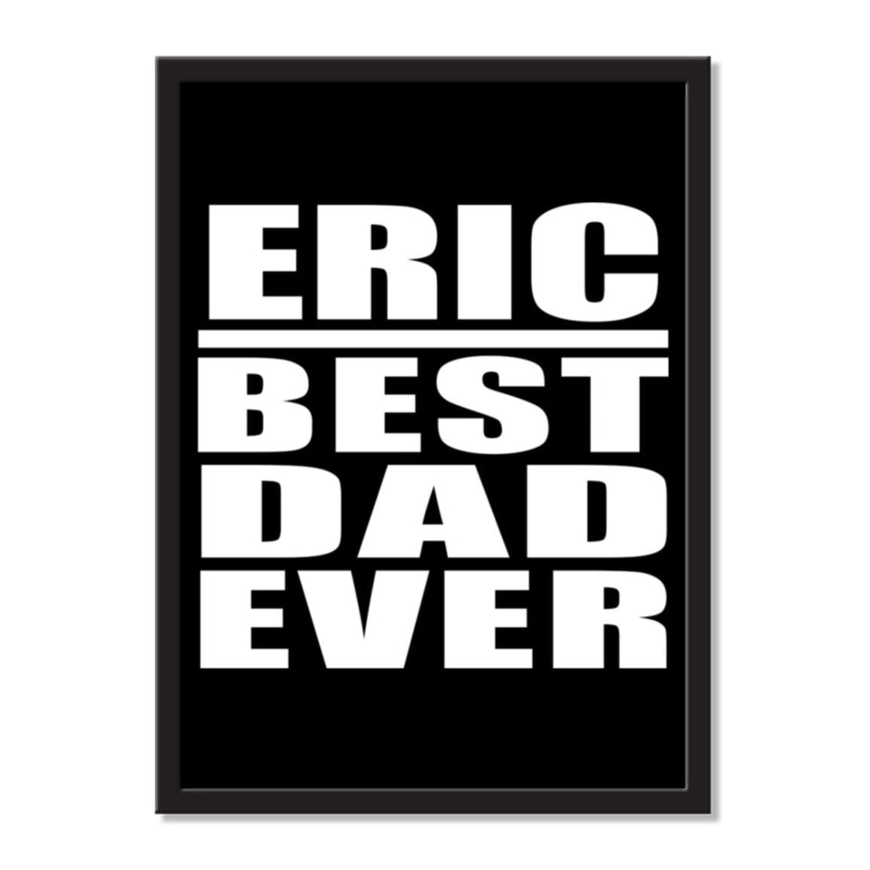 Eric Best Dad Ever - Portrait Frame Photo Tile