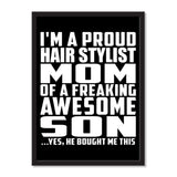 I'm A Proud Hair Stylist Mom Of A Freaking Awesome Son, He Bought Me This - Portrait Frame Photo Tile