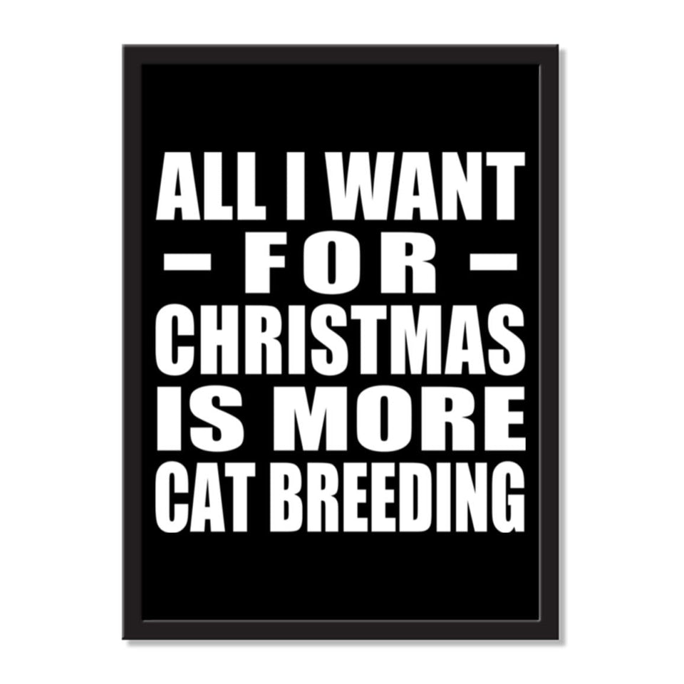 All I Want For Christmas Is More Cat Breeding - Portrait Frame Photo Tile