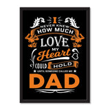 I Never Knew How Much Love My Heart Could Hold Until Someone Called me Dad - Portrait Frame Photo Tile