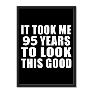 It Took Me 95 Years To Look This Good - Portrait Frame Photo Tile