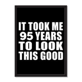 It Took Me 95 Years To Look This Good - Portrait Frame Photo Tile