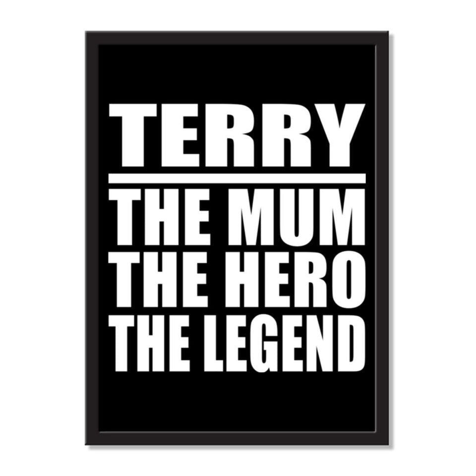 Terry The Mum The Hero The Legend - Portrait Frame Photo Tile