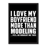 I Love My Boyfriend More Than Modeling ...He Bought Me This - Portrait Frame Photo Tile