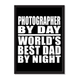 Photographer By Day World's Best Dad By Night - Portrait Frame Photo Tile