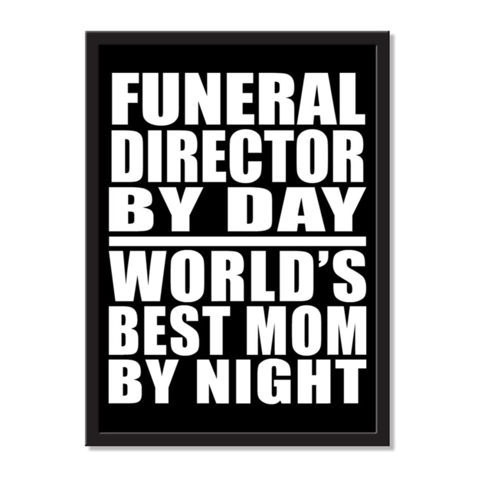 Funeral Director By Day World's Best Mom By Night - Portrait Frame Photo Tile