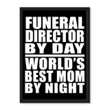 Funeral Director By Day World's Best Mom By Night - Portrait Frame Photo Tile