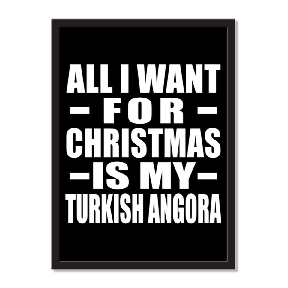 All I Want For Christmas Is My Turkish Angora - Portrait Frame Photo Tile