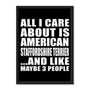 All I Care About Is American Staffordshire Terrier And Like Maybe 3 People - Portrait Frame Photo Tile