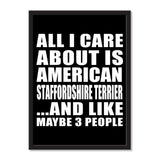 All I Care About Is American Staffordshire Terrier And Like Maybe 3 People - Portrait Frame Photo Tile