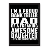 I'm A Proud Bank Teller Dad Of A Freaking Awesome Daughter, She Bought Me This - Portrait Frame Photo Tile