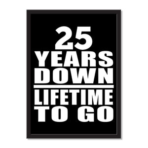 25 Years Down Lifetime To Go - Portrait Frame Photo Tile