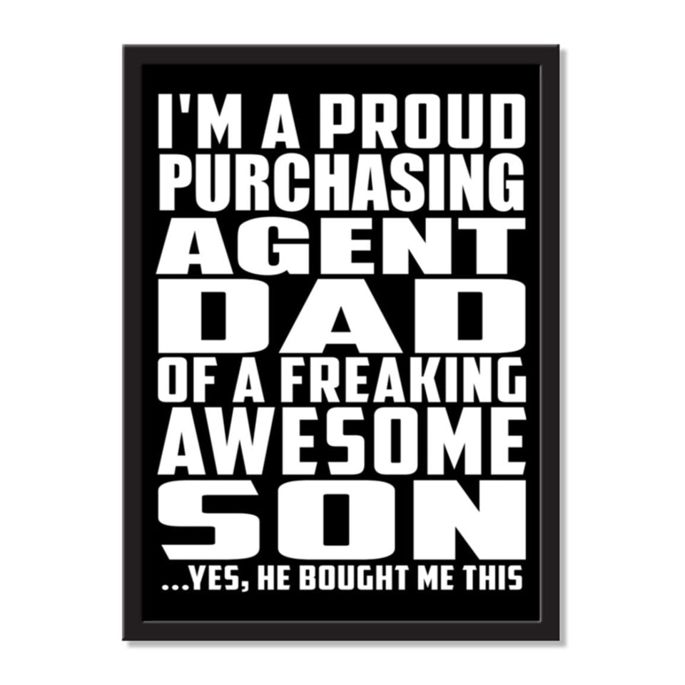 I'm A Proud Purchasing Agent Dad Of A Freaking Awesome Son, He Bought Me This - Portrait Frame Photo Tile