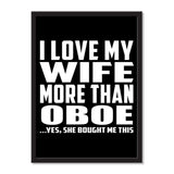 I Love My Wife More Than Oboe ...Yes, She Bought Me This - Portrait Frame Photo Tile