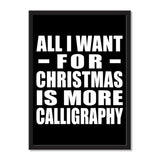 All I Want For Christmas Is More Calligraphy - Portrait Frame Photo Tile