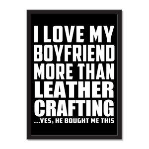 I Love My Boyfriend More Than Leather Crafting ...He Bought Me This - Portrait Frame Photo Tile