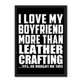 I Love My Boyfriend More Than Leather Crafting ...He Bought Me This - Portrait Frame Photo Tile