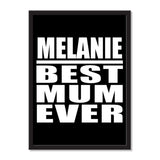 Melanie Best Mum Ever - Portrait Frame Photo Tile